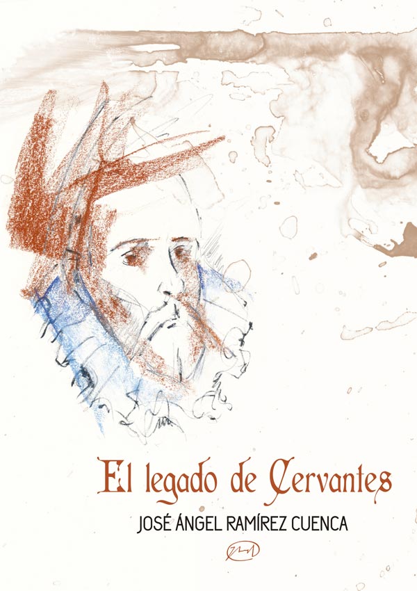 el legado de Cervantes José Ángel Ramírez Cuenca